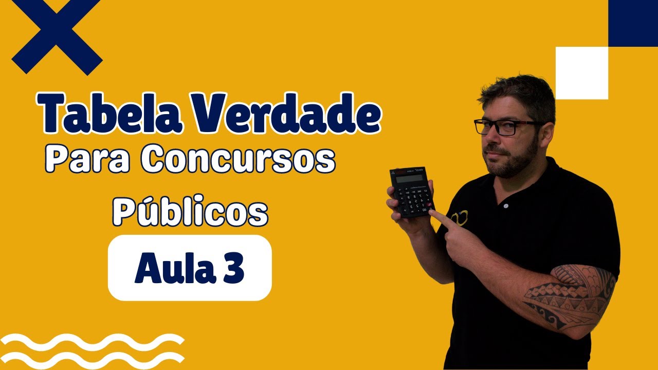 Entenda Tabela Verdade de uma vez por todas! - Aula 3