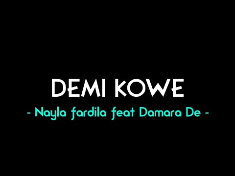Nayla fardila feat Damara De - Demi kowe || Lirik lagu
