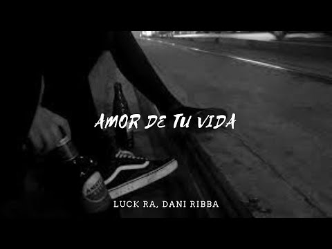 Amor de tu vida - Luck Ra, Dani Ribba (Audio)