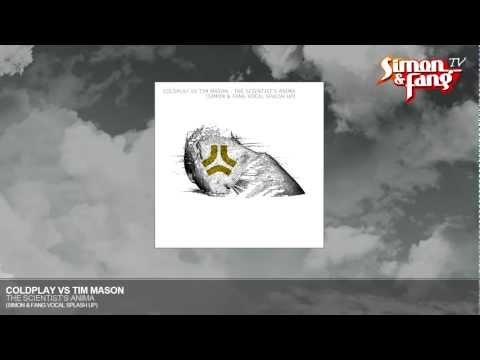 Coldplay vs Tim Mason - The Scientist's Anima (Simon & Fang Vocal Splash Up) [Preview]
