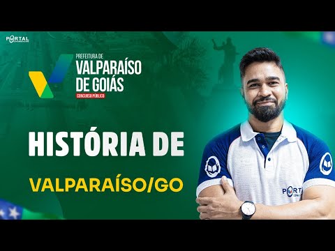 CONCURSO PREF. DE VALPARAÍSO DE GOIÁS/GO: HISTÓRIA DE VALPARAÍSO-GO | Com o Profº. Wesley Guerra