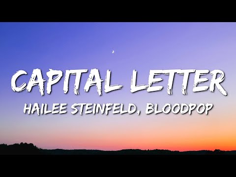 Hailee Steinfeld, BloodPop® - Capital Letters (Lyrics)