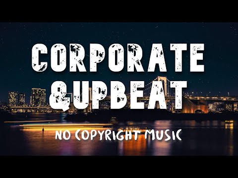 No Copyright Music 🎸 Corporate & Upbeat - The Company 1 Minute 60s