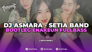 Download lagu DJ ASMARA - SETIA BAND || BOOTLEG ENAKEUN FULLBASS MENGKANE || Remxi By Amirfvnky mp3