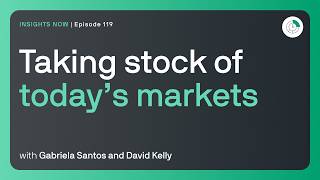 Taking stock of today’s markets