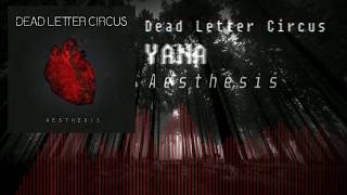 Dead Letter Circus - Y A N A (HQ Audio) (HD)