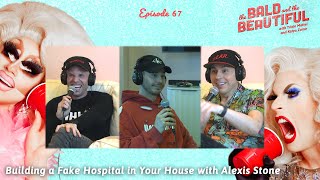 Building a Fake Hospital in Your House with Alexis Stone The Bald the Beautiful w Trixie Katya Mp4 3GP & Mp3