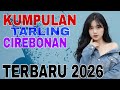 KUMPULAN TARLING CIREBONAN TERBARU 2026