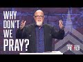 Why Don T We Pray Breakthrough Prayer Part One Dr James MacDonald