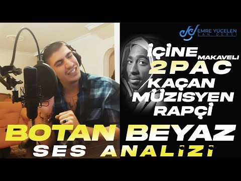 İçine 2PAC 💣 (Makaveli) Ruhu Kaçan Müzisyen Rapçi ! Botan Beyaz Ses Analizi #SÜRPRİZKONUK