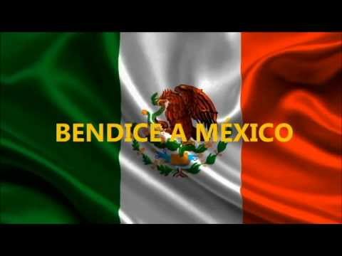 Bendice a México.