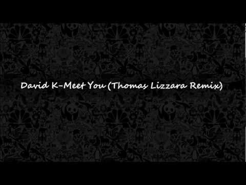David K-Meet You (Thomas Lizzara Remix)