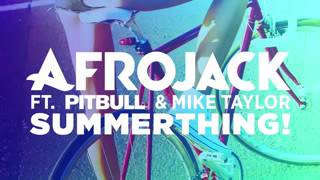 Afrojack &amp; khalil   SummerThing! audio only ft  Pitbull &amp; Mike Taylor