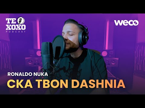 TE XOXO Podcast - Ronaldo Nuka | Cka tbon dashnia