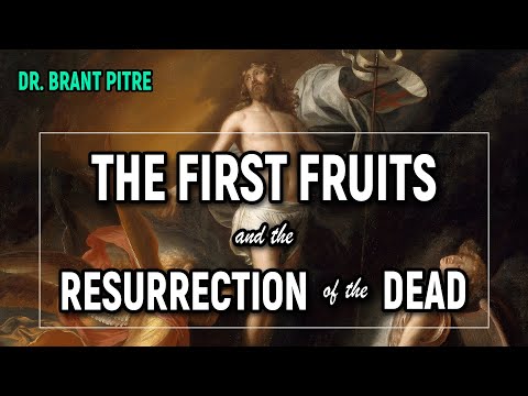 The First Fruits and The Resurrection of the Dead