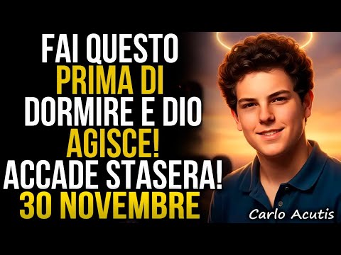 FAI QUESTO PRIMA DI DORMIRE! Dio Farà un Miracolo Mentre Dormi – Carlo Acutis