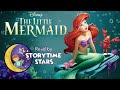 The Little Mermaid ‍ ️ Classic Fairy Tale Disney Princess Story Read Aloud Bedtime Story