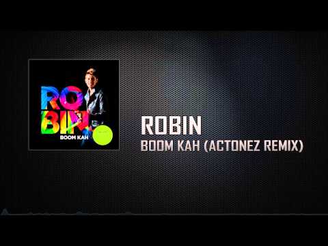 Robin - Boom Kah (Actonez Remix)