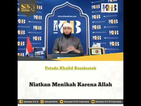 Niatkan menikah karena Allah, Ustadz Khalid Basalamah