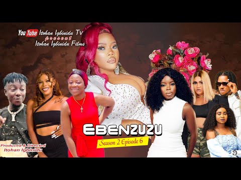 EBENZUZU season 2 (episode 6)