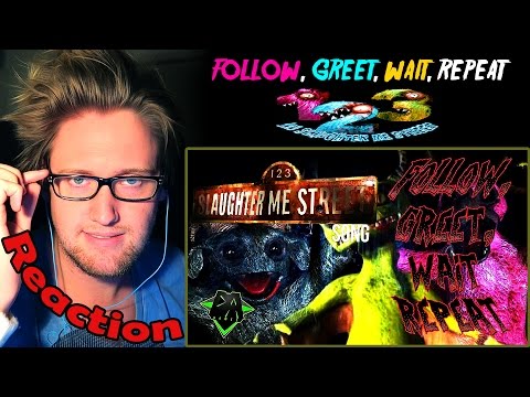 123 SLAUGHTER ME STREET Song (FOLLOW, GREET, WAIT, REPEAT) REACTION!
