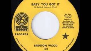 Brenton Wood - Baby You Got It 1967