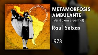 Raul Seixas - Metamorfosis Ambulante (Metamorfose Ambulante em Espanhol)