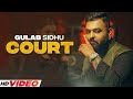 Court (HD Video) | Gulab Sidhu | Jassi Jawanda | The Kidd | Latest Punjabi Songs 2023