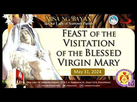 Our Lady of Sorrows Parish | Feast of the Visitation of the Blessed Virgin Mary | May 31, 2024, 6AM