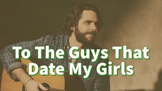 Thomas Rhett - To The Guys That Date My Girls (Lyrics)