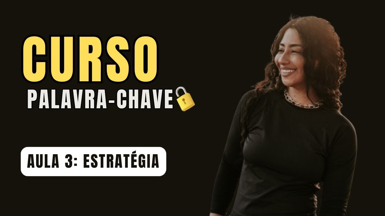 CURSO DE PALAVRA-CHAVE - AULA 03