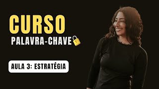CURSO DE PALAVRA-CHAVE - AULA 03