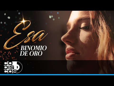 Esa, Binomio De Oro - Video