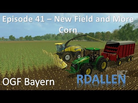 Farming Simulator 15 OGF Bayern E41 - New Field and More Corn