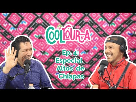 CoolTourA Ep. 4: Especial Los Altos de Chiapas