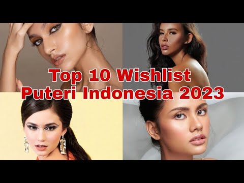 Top 10 Wishlist Puteri Indonesia 2023 - Miss Universe International Supranational | Part. 1