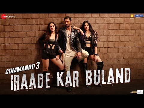Iraade Kar Buland - Commando 3 | Vidyut Jammwal, Adah S, Angira D| Sukhwinder Singh, Vikram Montrose