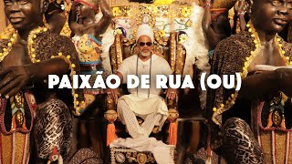 Paixão de Rua (Ou) Music Video