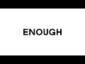 Enough