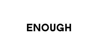 Enough