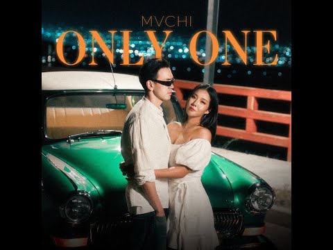 MVCHI- Only One (Official Music Video)