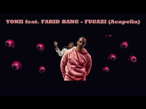 YONII feat. FARID BANG - FUGAZI (Acapella)