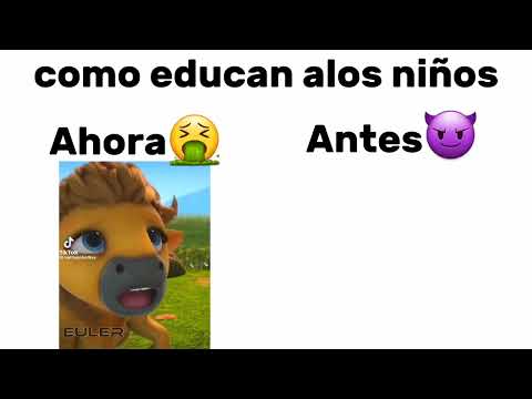 como educan a los niños ahora vs antes