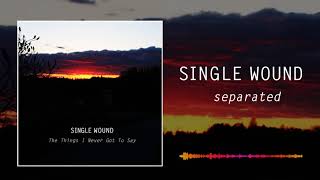 Single Wound - Separated