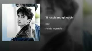 Ti luccicano gli occhi RIKI❤❤❤