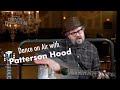 Dance on Air Series: Patterson Hood shares songs from Drive-By Truckers' 2020 Albums