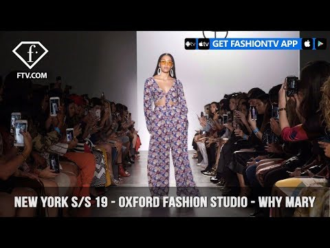 New York Fashion Week Spring/Summer 2019 - Oxford Fashion Studio - Why Mary | FashionTV | FTV