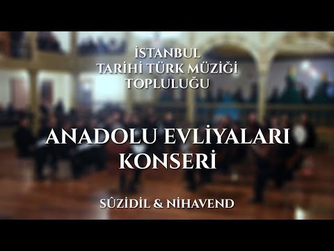 Anadolu Evliyaları Konseri / Suzidil Nihavend / 30.11.2018