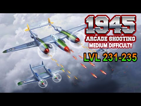 🚀🚀1945 Air Forces / Arcade Shooting / Medium difficulty / LVL 231 - 235 / Gameplay (Android, iOS) 🚀🚀