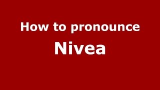 How to pronounce Nivea